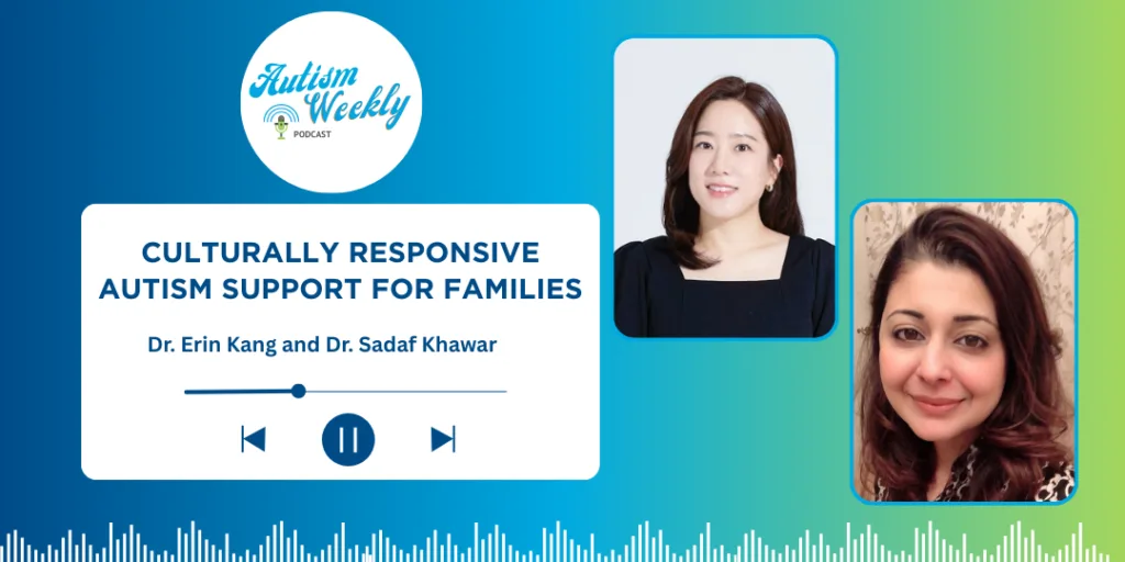 An episode of the Autism Weekly Podcast titled 'Culturally Responsive Autism Support for Families' featuring Dr. Erin Kang and Dr. Sadaf Khawar. The image includes play/pause buttons and a waveform at the bottom. Dr. Kang and Dr. Khawar are featured in circular frames, with Dr. Kang on the left and Dr. Khawar on the right. The background has a gradient from blue to green, with the Autism Weekly Podcast logo in the top left corner and the ABS Kids logo in the top right corner.