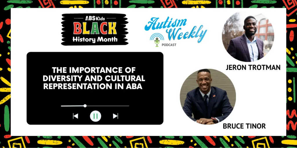 ABS Kids logo at the top with the text 'THE IMPORTANCE OF DIVERSITY AND CULTURAL REPRESENTATION IN ABA' displayed below. The podcast features Jeron Trotman and Bruce Tinor, with a colorful background representing Black History Month. Keywords: ABS Kids, Diversity, ABA.