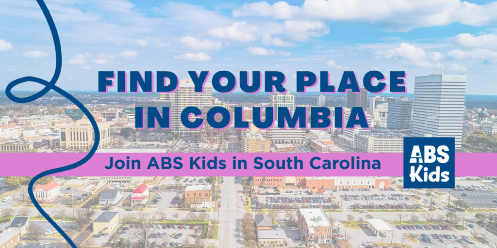 Image of Columbia, South Carolina, with the text 'Find Your Place in Columbia' and 'Join ABS Kids in South Carolina,' promoting career opportunities with ABS Kids in Columbia.