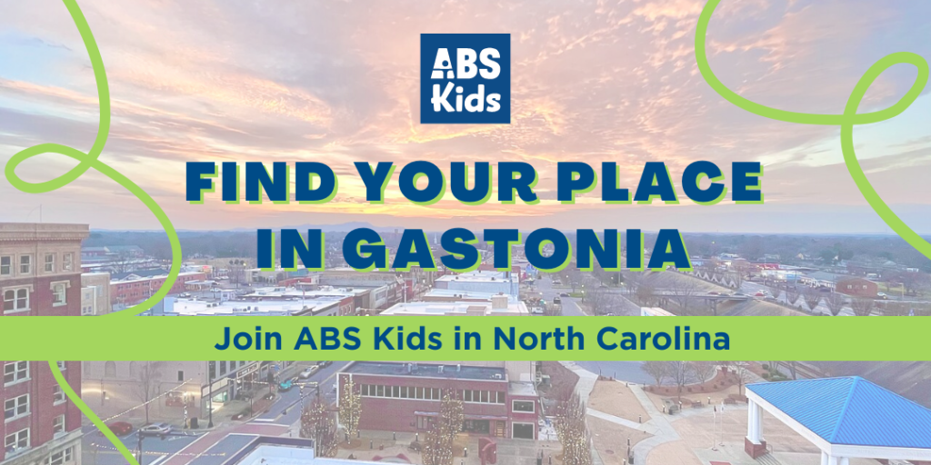 Image of Gastonia, North Carolina, with the text 'Find Your Place in Gastonia' and 'Join ABS Kids in North Carolina,' promoting career opportunities with ABS Kids in Gastonia.