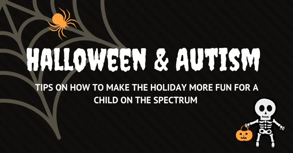 Halloween-themed graphic titled 'Halloween & Autism' with the text 'Tips on how to make the holiday more fun for a child on the spectrum,' featuring Halloween decorations like a spider web, skeleton, and pumpkin, associated with ABS Kids.