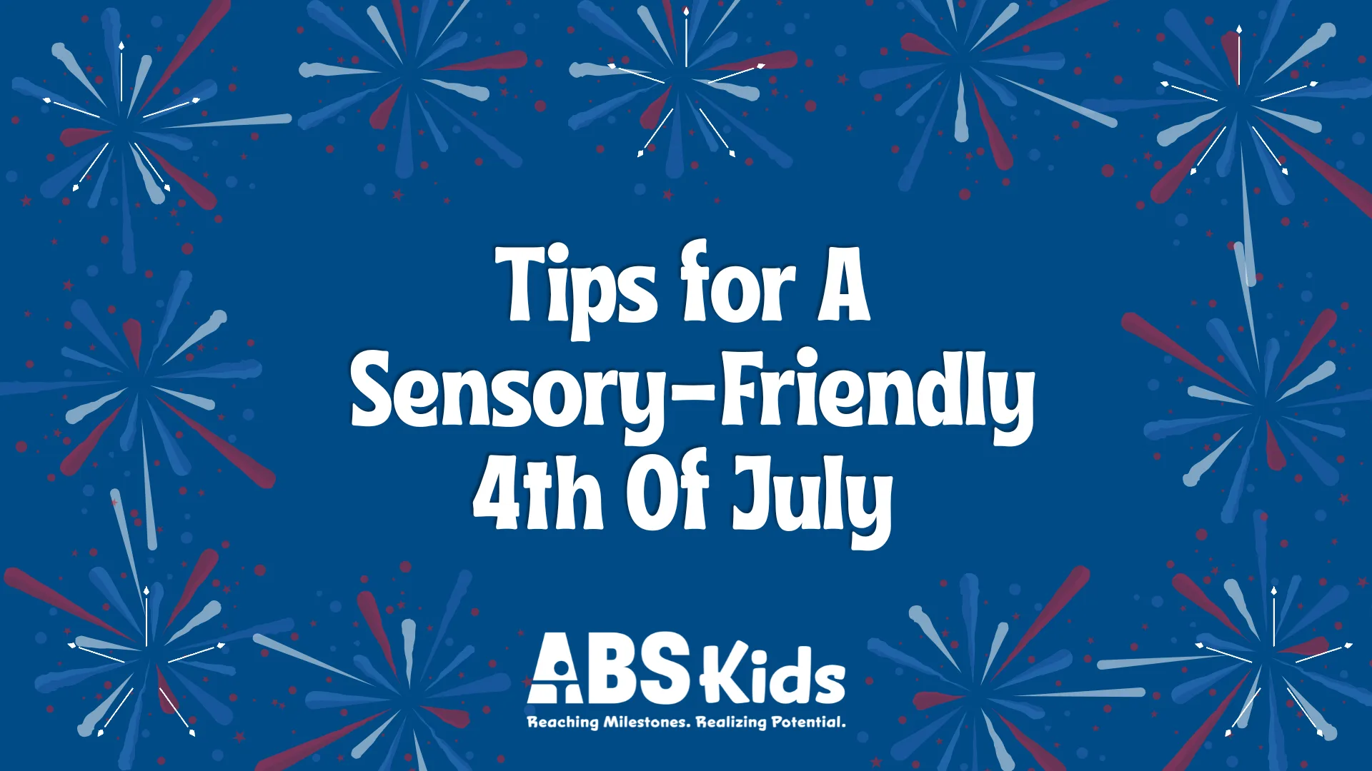 Tips for A Sensory-Friendly 4th Of July for Children with Autism