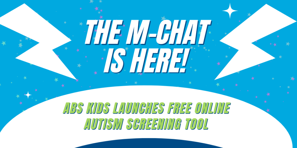 Image promoting ABS Kids' new free online autism screening tool, M-CHAT. The text reads 'THE M-CHAT IS HERE!' and 'ABS KIDS LAUNCHES FREE ONLINE AUTISM SCREENING TOOL.' The background features a blue sky with stars and lightning bolts, adding a dynamic and exciting feel to the announcement.