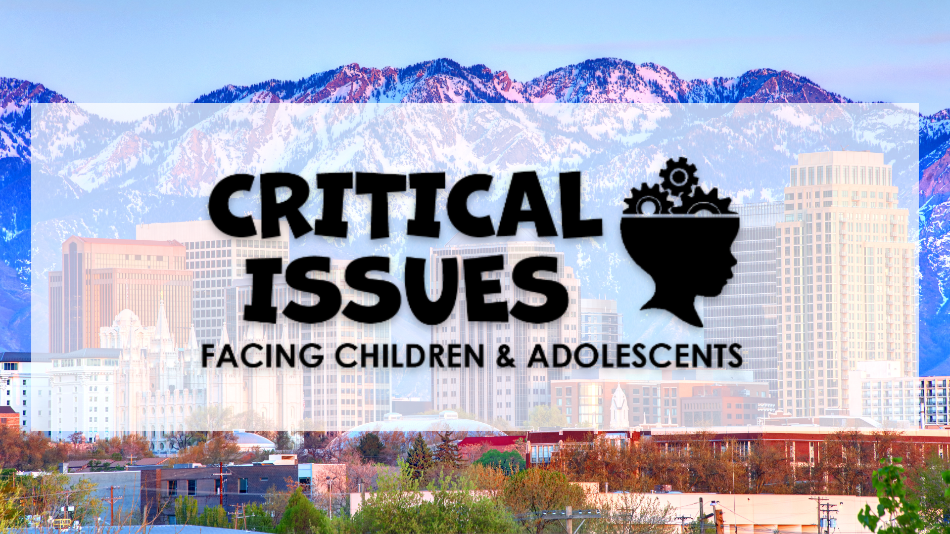CRITICAL ISSUES Facing Children & Adolescents
